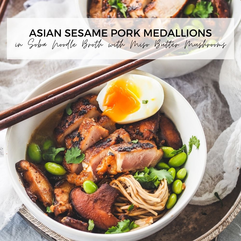 Asian Sesame Pork Medallions with Soba Noodle Broth