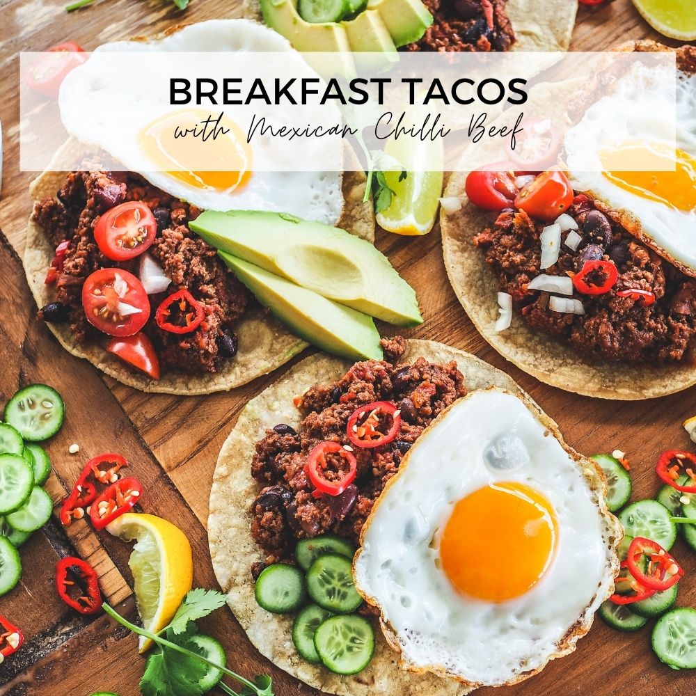 Breakfast Tacos with Mexican Chilli Beef