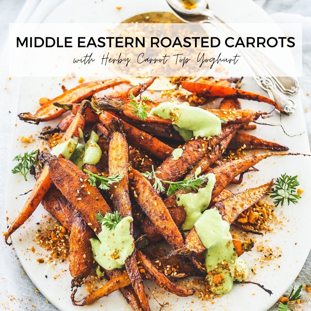 Middle Eastern Roasted Carrots with Herby Carrot Top Yoghurt