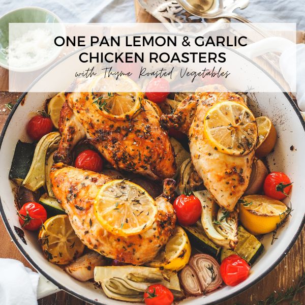ONE PAN LEMON & GARLIC CHICKEN ROASTERS WITH THYME ROASTED VEGETABLES BLOG