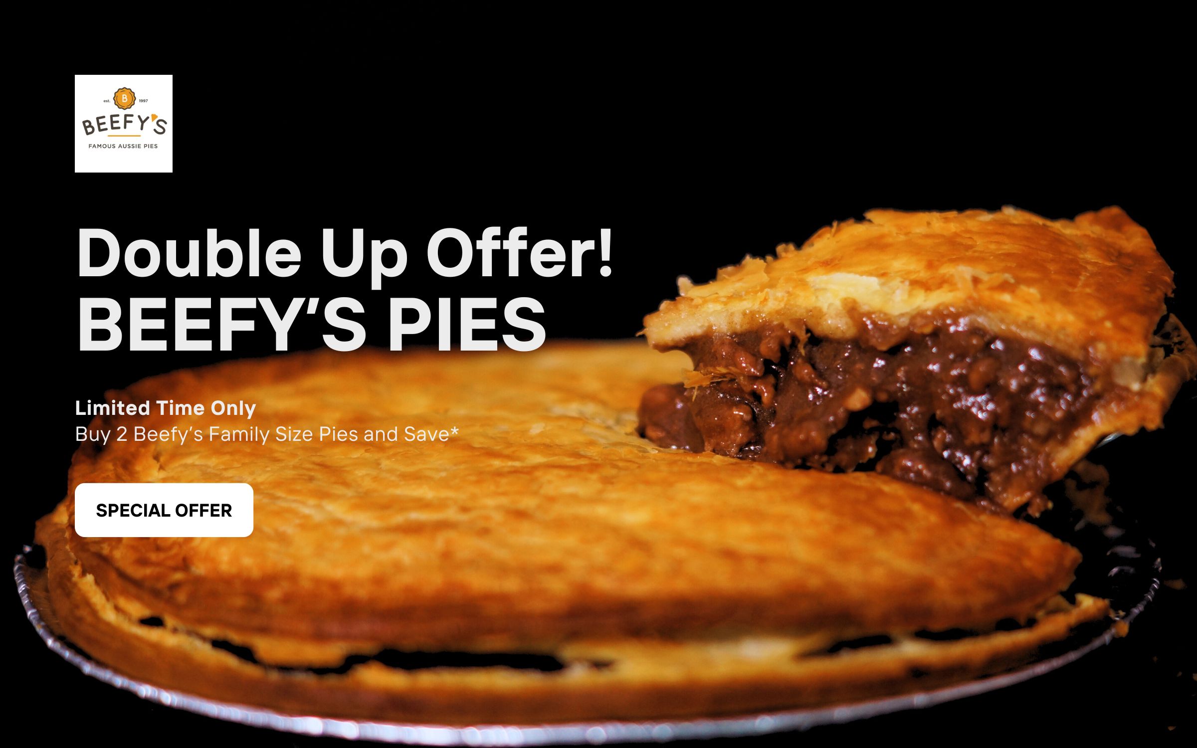 BEEFY'S PIES DOUBLE UP OFFER HOME PAGE